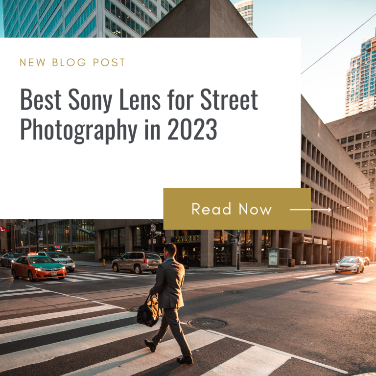 Best Sony Lens for Street Photography in 2023